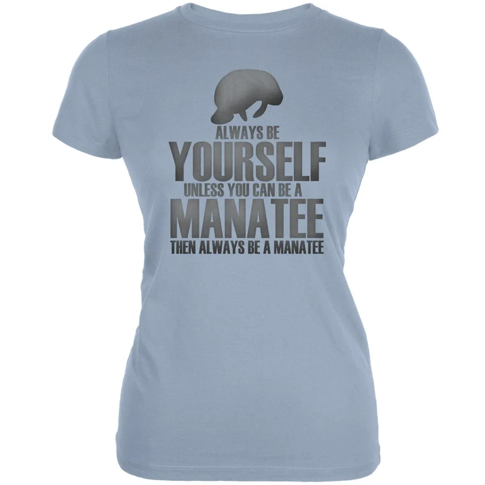 Always Be Yourself Manatee Black Juniors Soft T-Shirt