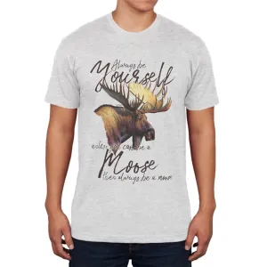 Always Be Yourself Unless Moose Mens Soft T Shirt