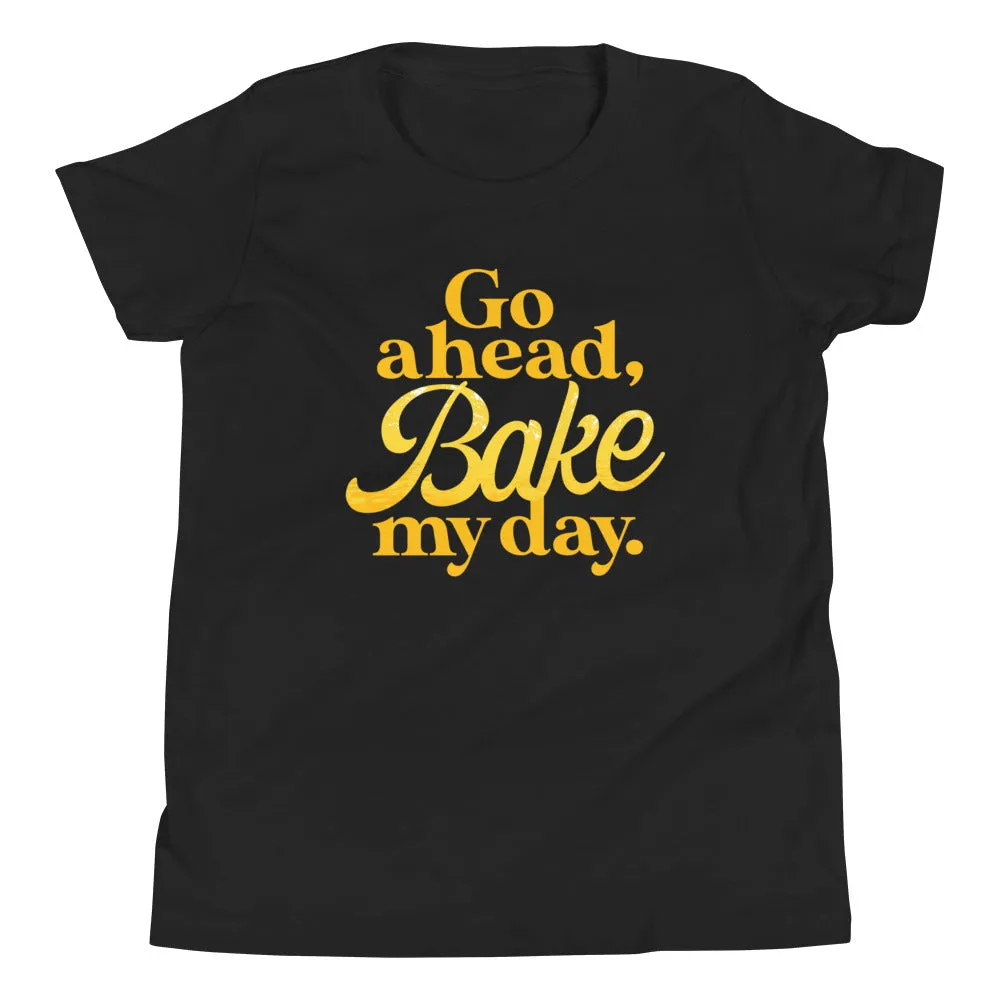 Go Ahead, Bake My Day Kid's Youth Tee