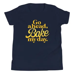 Go Ahead, Bake My Day Kid's Youth Tee