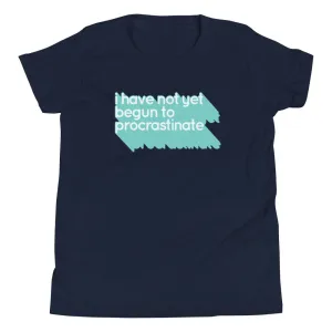 Not Begun To Procrastinate Kid's Youth Tee
