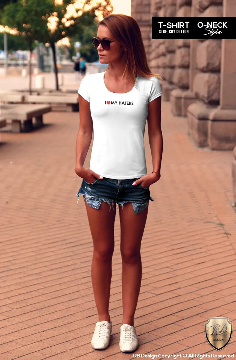 Trendy Women's T-shirt " I Love My Haters" WTD08